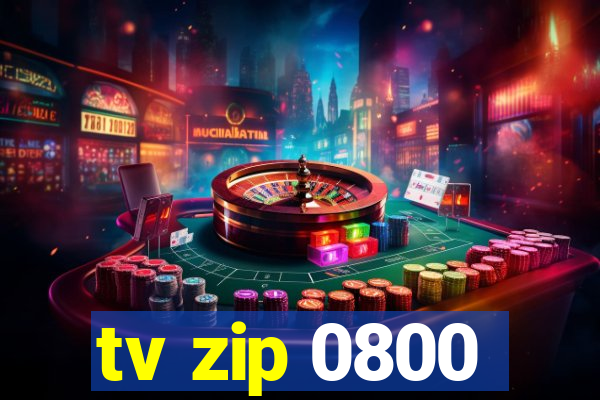 tv zip 0800